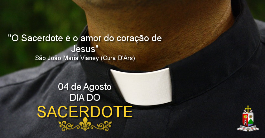 04 de Agosto se comemora o dia do Sacerdote