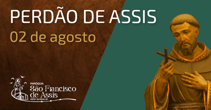 Perdão de Assis: 02 de Agosto